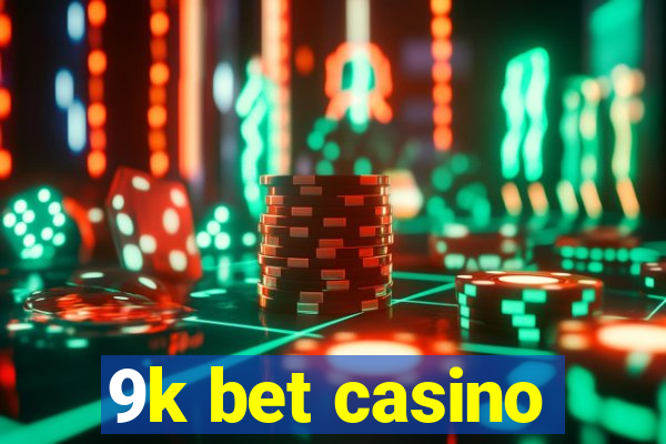 9k bet casino